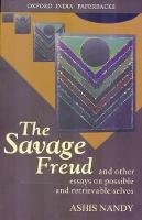 The Savage Freud: And Other Essays on Possible and Retrievable Selves (Paperback)
