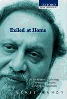 Exiled at Home: Comprising At the Edge of Psychology, The Intimate Enemy and Creating a Nationality (Paperback)