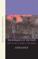 The Romance of the State: And the Fate of Dissent in the Tropics (Paperback)