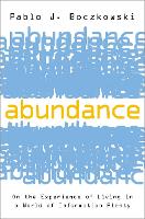 Abundance: On the Experience of Living in a World of Information Plenty (Paperback)