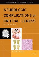 Neurologic Complications of Critical Illness - CONTEMPORARY NEUROLOGY SERIES (Hardback)