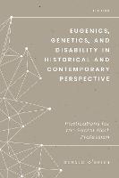 Eugenics, Genetics, and Disability in Historical and Contemporary Perspective: Implications for the Social Work Profession (Hardback)
