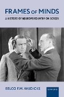 Frames of Minds: A History of Neuropsychiatry on Screen (Hardback)