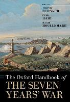 The Oxford Handbook of the Seven Years' War - Oxford Handbooks (Hardback)