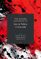 The Oxford Handbook of Social Policy in Canada - Oxford Handbooks (Hardback)