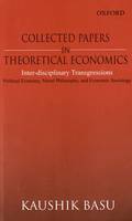 Collected Papers in Theoretical Economics: Inter-disciplinary Transgressions: Political Economy, Moral Philosophy, and Economic Sociology (Hardback)