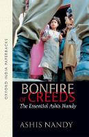 Bonfire of Creeds: The Essential Ashis Nandy (Paperback)