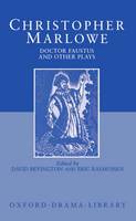 Doctor Faustus and Other Plays: Tamburlaine, Parts I and II; Doctor Faustus, A- and B-Texts; The Jew of Malta; Edward II (Hardback)