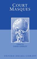 Court Masques: Jacobean and Caroline Entertainments, 1605-1640 (Hardback)