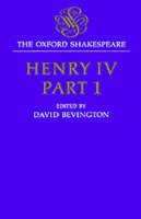 The Oxford Shakespeare: Henry IV, Part One - The Oxford Shakespeare (Hardback)
