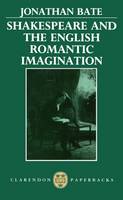 Shakespeare and the English Romantic Imagination - Clarendon Paperbacks (Paperback)