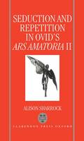 Seduction and Repetition in Ovid's Ars Amatoria 2 (Hardback)