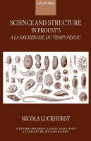 Science and Structure in Proust's A la recherche du temps perdu - Oxford Modern Languages and Literature Monographs (Hardback)