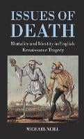 Issues of Death: Mortality and Identity in English Renaissance Tragedy (Hardback)