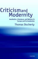 Criticism and Modernity: Aesthetics, Literature, and Nations in Europe and its Academies (Hardback)