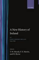 A New History of Ireland: Volume III: Early Modern Ireland 1534-1691 - New History of Ireland 3 (Hardback)