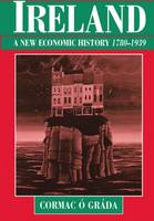 Ireland: A New Economic History 1780-1939 (Paperback)