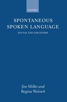 Spontaneous Spoken Language: Syntax and Discourse (Hardback)