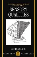 Sensory Qualities - Clarendon Library of Logic and Philosophy (Paperback)