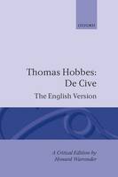 De Cive: The English Version - Clarendon Edition of the Works of Thomas Hobbes III (Hardback)