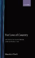 For Love of Country: An Essay On Patriotism and Nationalism (Hardback)