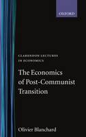 The Economics of Post-Communist Transition - Clarendon Lectures in Economics (Paperback)