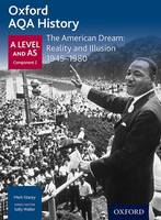 Oxford AQA History for A Level: The American Dream: Reality and Illusion 1945-1980 - Oxford AQA History for A Level (Paperback)