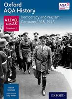 Oxford AQA History for A Level: Democracy and Nazism: Germany 1918-1945 - Oxford AQA History for A Level (Paperback)
