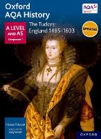 Oxford AQA History for A Level: The Tudors: England 1485-1603 - Oxford AQA History for A Level (Paperback)