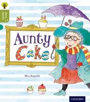 Oxford Reading Tree Story Sparks: Oxford Level 7: Aunty Cake - Oxford Reading Tree Story Sparks (Paperback)