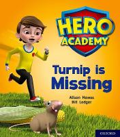Hero Academy: Oxford Level 3, Yellow Book Band: Turnip is Missing - Hero Academy (Paperback)