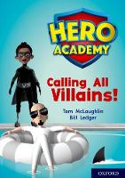 Hero Academy: Oxford Level 10, White Book Band: Calling All Villains! - Hero Academy (Paperback)
