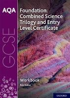 AQA GCSE Foundation: Combined Science Trilogy and Entry Level Certificate Workbook: With all you need to know for your 2022 assessments (Paperback)