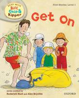 Oxford Reading Tree Read With Biff, Chip, and Kipper: First Stories: Level 1: Get On - Oxford Reading Tree Read With Biff, Chip, and Kipper: First Stories (Hardback)