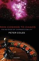 From Cosmos to Chaos: The Science of Unpredictability (Hardback)
