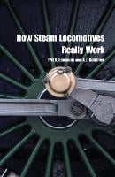 How Steam Locomotives Really Work (Paperback)
