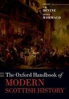 The Oxford Handbook of Modern Scottish History - Oxford Handbooks (Paperback)