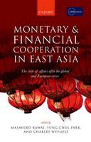 Monetary and Financial Cooperation in East Asia: The State of Affairs After the Global and European Crises (Hardback)