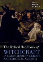 The Oxford Handbook of Witchcraft in Early Modern Europe and Colonial America - Oxford Handbooks (Paperback)