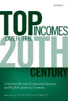 Top Incomes Over the Twentieth Century: A Contrast Between Continental European and English-Speaking Countries (Paperback)
