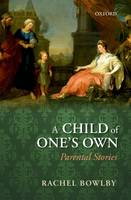 A Child of One's Own: Parental Stories (Paperback)