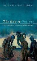 The End of Outrage: Post-Famine Adjustment in Rural Ireland (Hardback)
