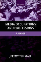 Media Occupations and Professions: A Reader - Oxford Readers in Media and Communication Series (Paperback)