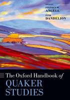 The Oxford Handbook of Quaker Studies - Oxford Handbooks (Paperback)