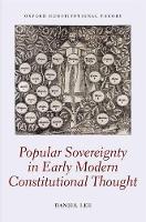 Popular Sovereignty in Early Modern Constitutional Thought - Oxford Constitutional Theory (Hardback)