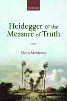 Heidegger and the Measure of Truth (Paperback)
