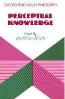 Perceptual Knowledge - Oxford Readings in Philosophy (Paperback)