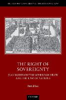 The Right of Sovereignty: Jean Bodin on the Sovereign State and the Law of Nations - The History and Theory of International Law (Hardback)