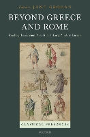 Beyond Greece and Rome: Reading the Ancient Near East in Early Modern Europe - Classical Presences (Hardback)