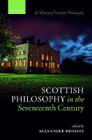 Scottish Philosophy in the Seventeenth Century - A History of Scottish Philosophy (Hardback)